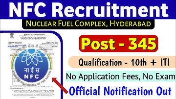 NFC Recruitment for Apprenticeship Training | NFC Recruitment 2022, Nuclear Fuel Complex Recruitment