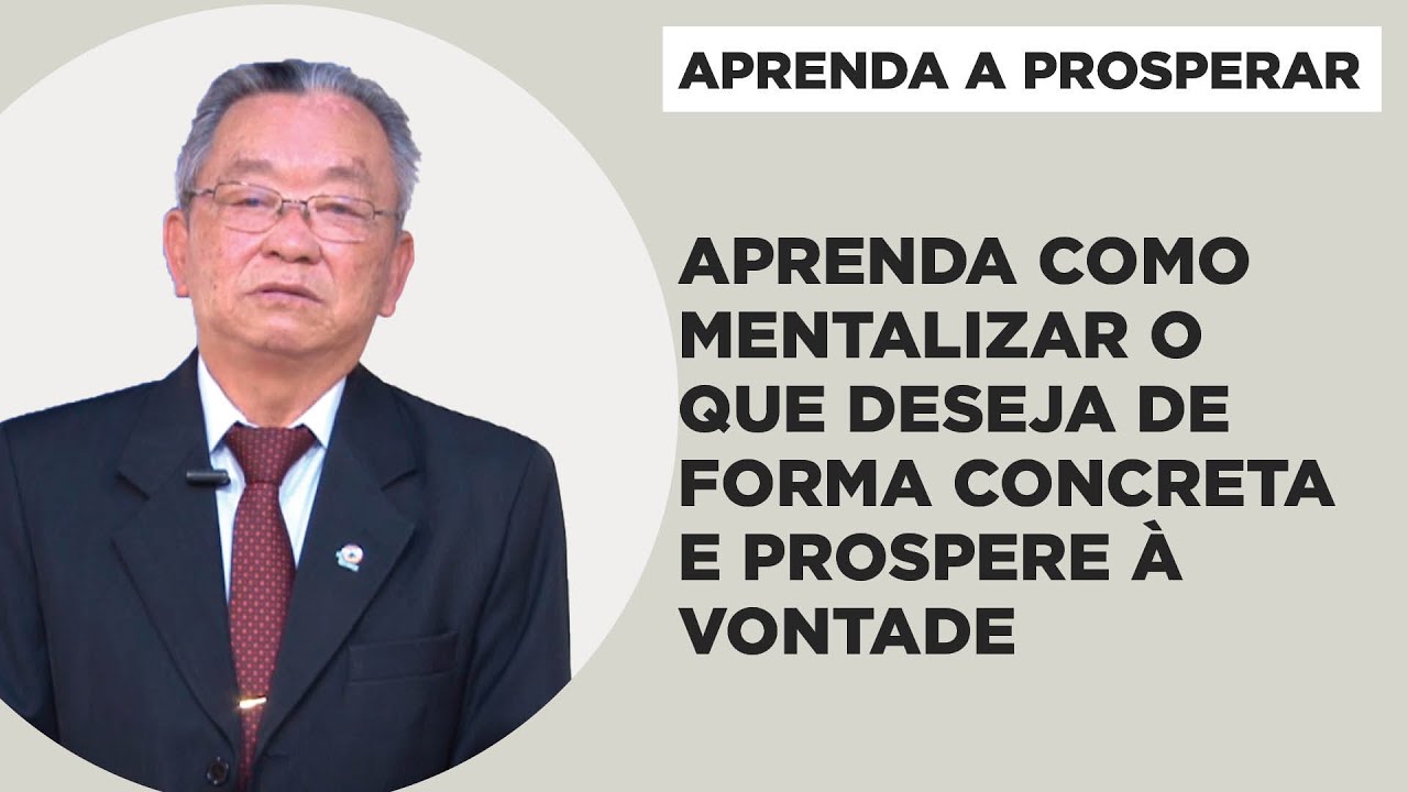 Aprenda como mentalizar o que deseja de forma concreta e prospere à vontade - Aprenda a Prosperar