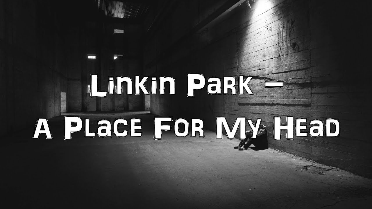 Linkin park a place for my