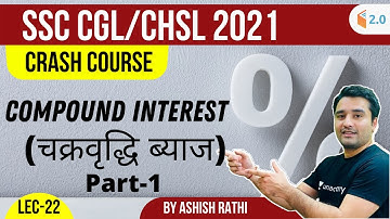 Compound Interest | Part-1 | Crash Course | Maths | SSC CGL/CHSL 2021 wifistudy 2.0 | Ashish Rathi