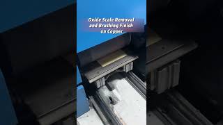 Oxide Scale Removal and Brushing Finish on Copper#copperplate #grinding #mirror #polishing #machine