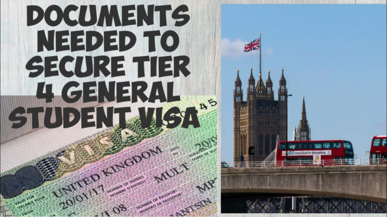 Documents needed to secure a Tier 4 general student visa. YouTube