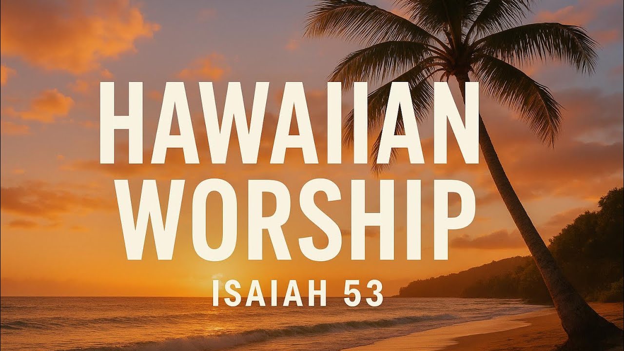 Man of Sorrows - Isaiah 53 - Traditional Hawaiian Instrumentation, layered harmonies, Choral