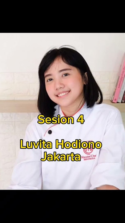 Juara MasterChef Indonesia Dari Sesion 1 Sampai Sesion 11