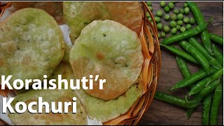 Koraishutir Kochuri | Motorshutir Kochuri Bengali Recipe | Green Peas Stuffed Kachori -Veg Recipe