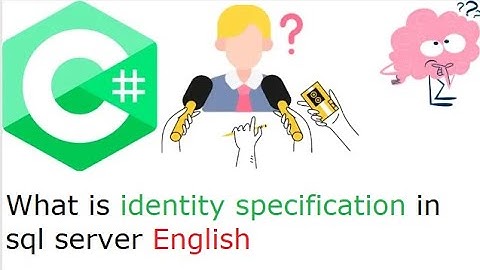 What is identity specification in sql server English #1
