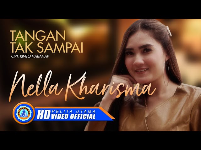 Nella Kharisma - TANGAN TAK SAMPAI || Lagu Terpopuler 2022 (Official Music Video) [HD] class=