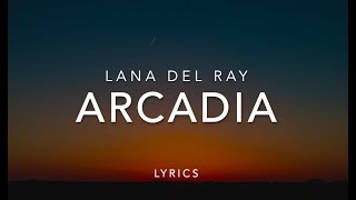 Arcadia - Lana Del Ray | Lyrics | Music Leaks