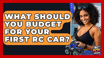 What should you budget for your first RC car? - RC Toy Central