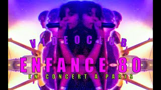 VIDEOCLUB - ENFANCE 80 en Concert - SON HQ