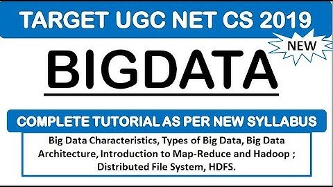 Big Data Complete Tutorial According To New Syllabus - NTA UGC NET CS 2019