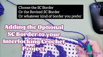 Crochet Tutorial: Adding the SC Border to your Interlocking Crochet project
