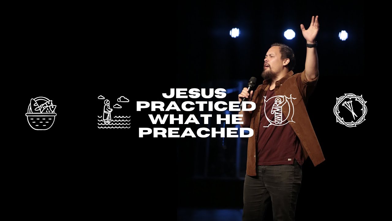 Jesus Practiced What He preached YouTube