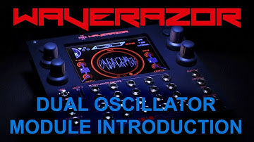 Waverazor Dual Oscillator Introduction