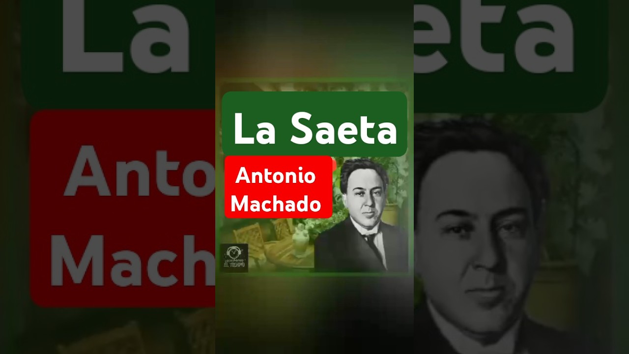 La saeta, A. Machado. 