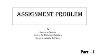 Assignment Problem Part I