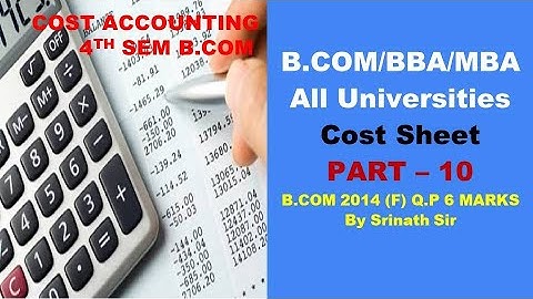 Cost Sheet in Kannada PART 10 - B.Com (Fresher) 2014 Question Paper 6 Marks By Srinath Sir
