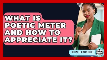 What Is Poetic Meter And How To Appreciate It? - Lifelong Learners Guide