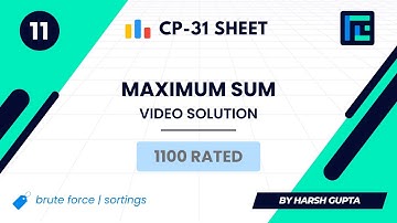 #11 Maximum Sum | Video Solution | 1100 Rated | TLE CP-31 Sheet | Best Codeforces Problems