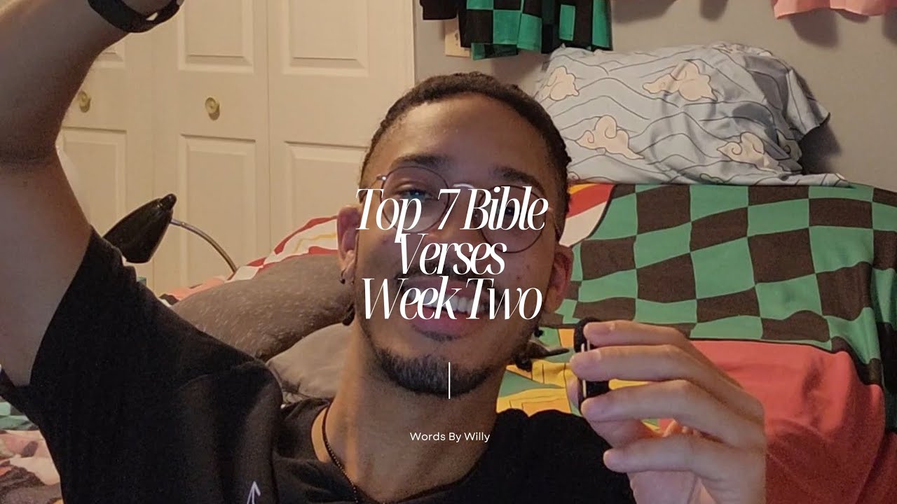 My top 7 Bible verses from my second week of reading through the Bible in 52 weeks!