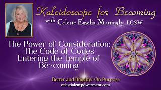 The Power of Consideration: The Code of Codes Entering the Temple of Be~coming