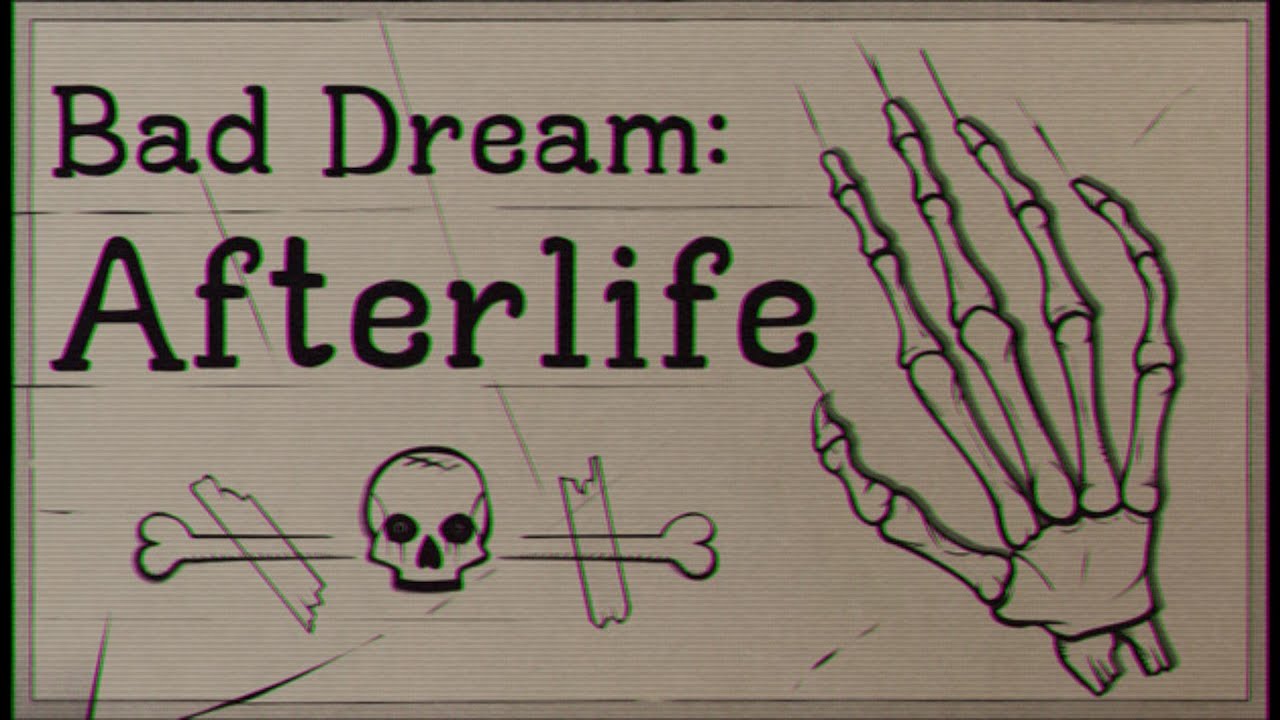 Bad Dream: Afterlife