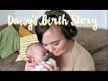 LABOR & DELIVERY STORY - QUICK, DRUG-FREE, HYPNOBIRTH & TIME IN NICU - DAISY'S BIRTH STORY