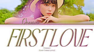 Chaewon (LE SSERAFIM) &quot;First Love&quot; (Color Coded Lyrics (Kan/Rom/Eng/가사) | Cover