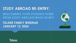 Tulane Family Webinar: Study Abroad Re-Entry