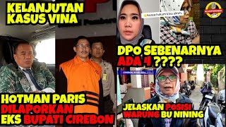 Hotman Paris dilaporkan Eks Bupati Cirebon? | DPO Sebenarnya Ada 4 Orang? Kelanjutan Kasus Vina