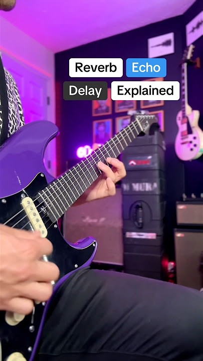 Reverb vs. Echo vs. Delay is… CONFUSING.
