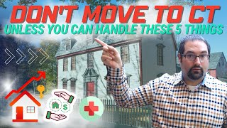 Don't Move to CT Unless You Can Handle These 5 Things!