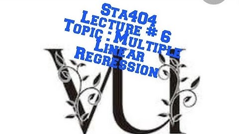 Statistics 404 lecture # 6 Virtual University