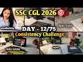 Day 12 of 75 Days Consistency Challenge 📚🤯 | Realistic SSC CGL 2026 Study Vlog