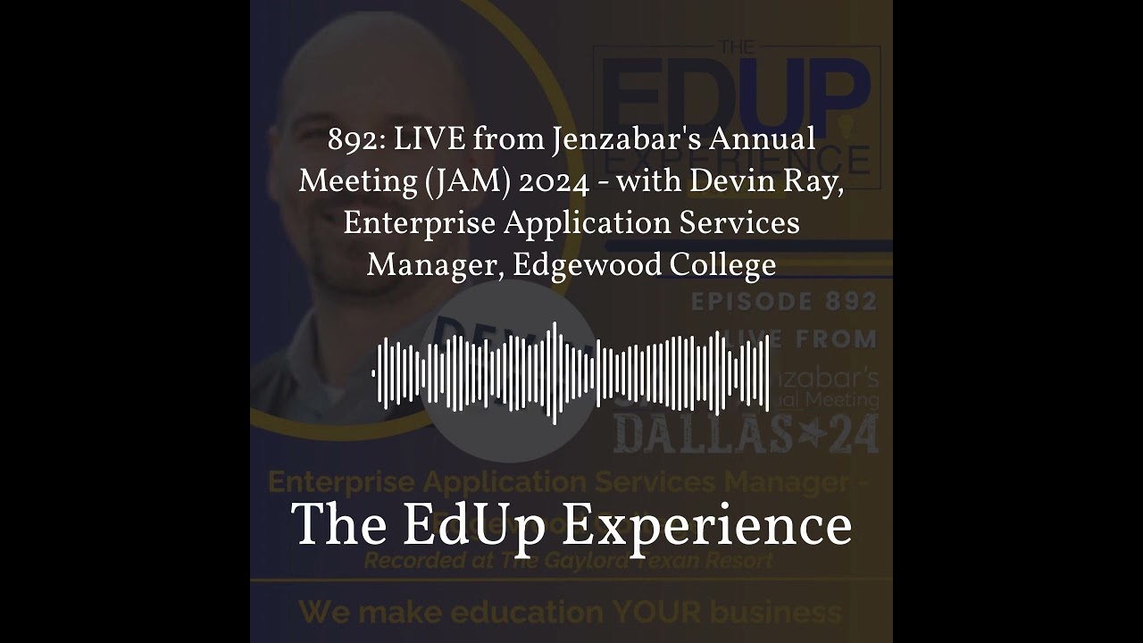 892: LIVE from Jenzabar's Annual Meeting (JAM) 2024 - with Devin Ray, Enterprise Application... 892: LIVE from Jenzabar's Annual Meeting (JAM) 2024 - with Devin Ray, Enterprise Application...