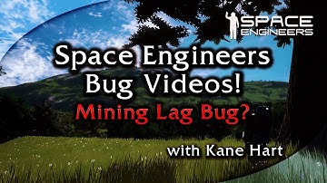 [104.011] Space Engineers Bug - Mining Choppy Bug?