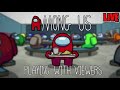 Playing Among Us with viewers