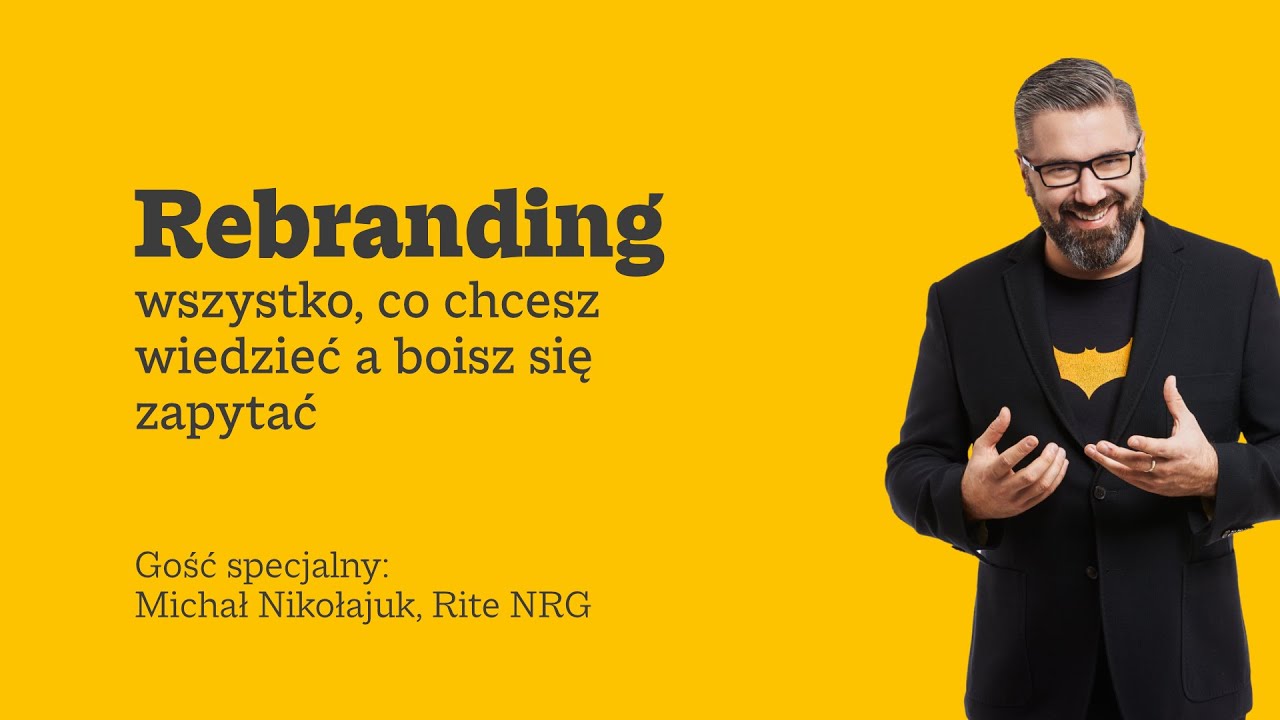 Rebranding – wszystko, co chcecie wiedzieć a boicie się zapytać - YouTube