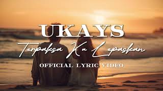 Ukays - Terpaksa Ku Lepaskan [HQ Audio Version] [Official Lyrics Music Video]