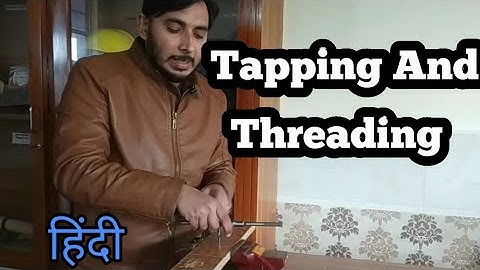 Tapping And Threading in Hindi || Tapping aur threading kya hota hai |