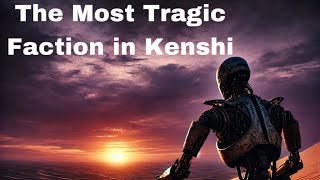 The Most Tragic Faction in Kenshi (And why they are doomed from the Start)