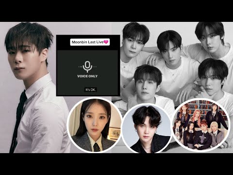 MoonBin S Last V Live SNS Posts Found Astro Members More Korean Artists Paid Their Respects 