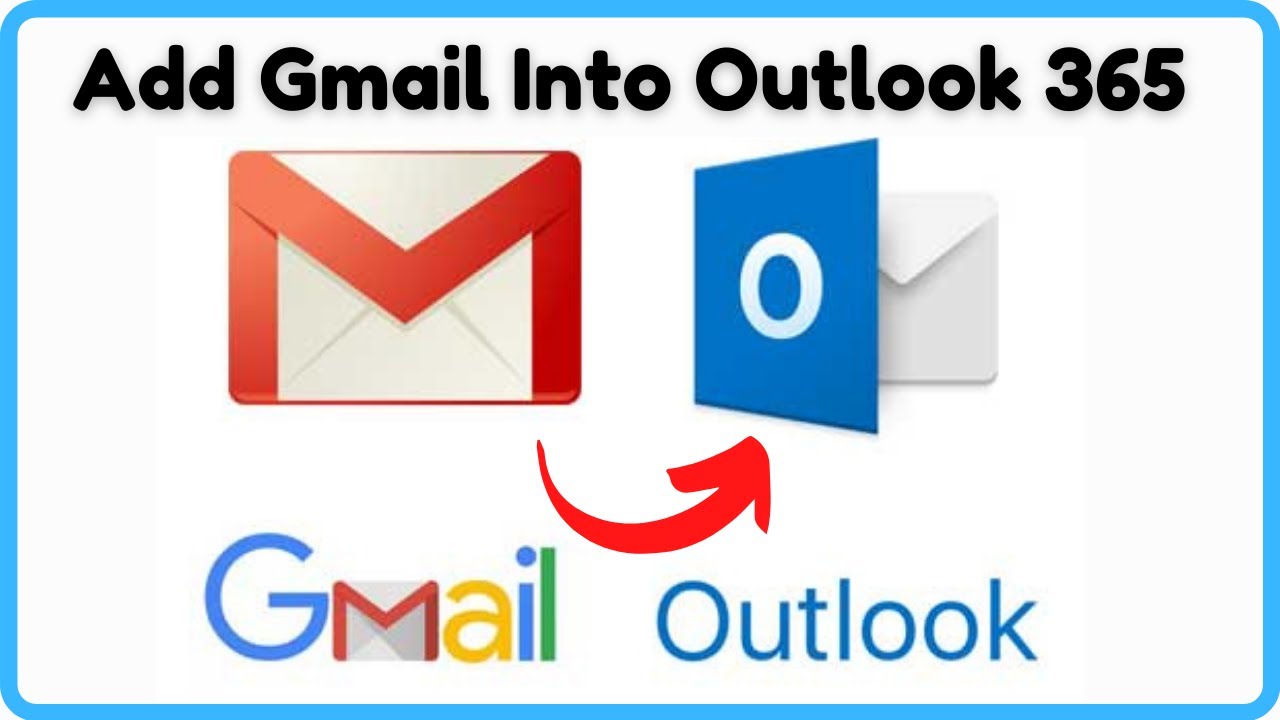 How to add your Gmail Account to Outlook Office 365 YouTube