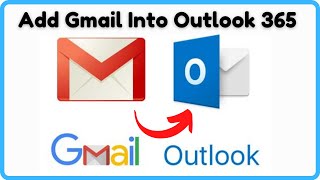 How to add  your Gmail Account to Outlook Office 365 [2026]