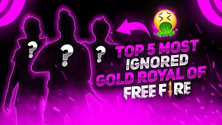 TOP 5 MOST IGNORED GOLD ROYAL 😱🔥|| MUST WATCH 😱|| GARENA FREE FIRE