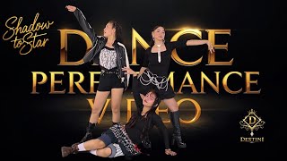 SHADOW TO STAR DANCE PERFORMANCE |DESTINI 