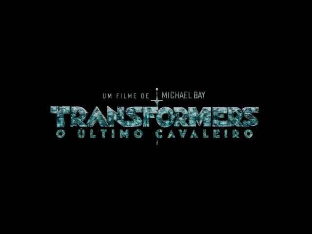 Transformers: O Último Cavaleiro, Trailer #1, Dub