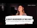Always remember us this way  french version  lady gaga  from a star is born  sarah cover 