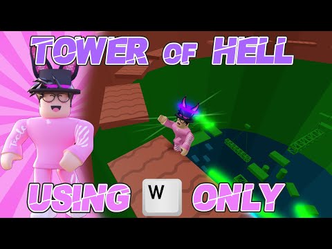 Playing Tower Of Hell With The W Key ONLY | Roblox | Tower Of Hell