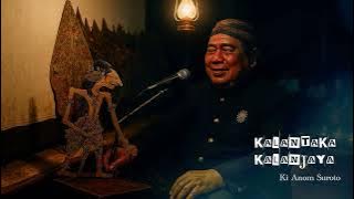 🔴 Kalantaka Kalanjaya - Ki Anom Suroto ‼️| Wayang Kulit (Audio Baik)